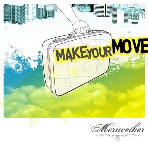 MERIWETHER/MAKE YOUR MOVE